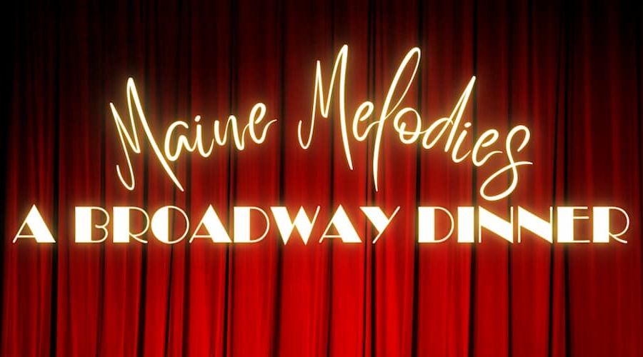 Maine Melodies, A Broadway Dinner Image